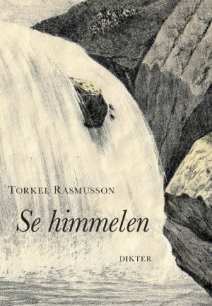 Rasmusson, Torkel | Se himmelen : Dikter