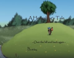 Bay, Chris W. | A hedgehogs tale : Over the hill and back again
