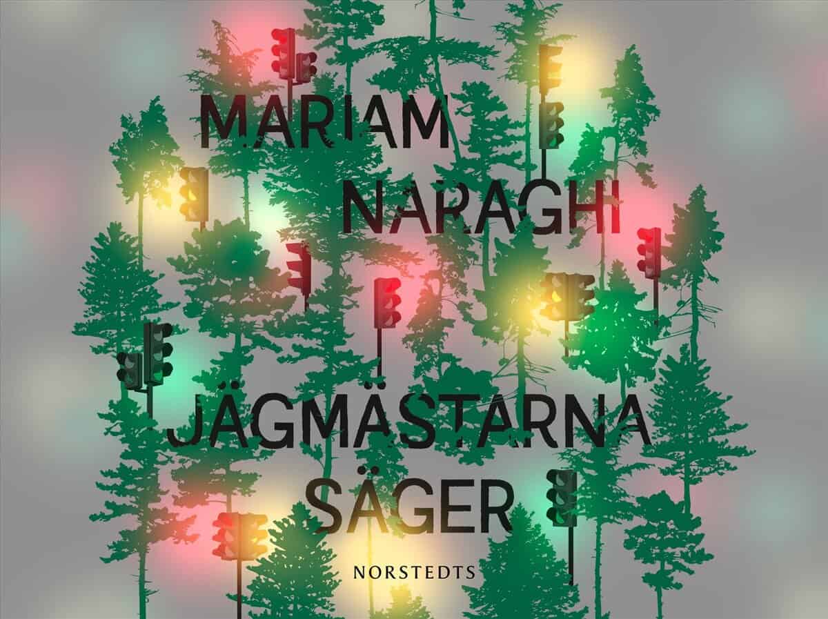 Naraghi, Mariam | Jägmästarna säger
