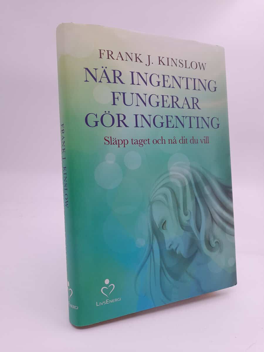 Kinslow, Frank J. | När ingenting fungerar gör ingenting : Släpp taget och nå dit du vill
