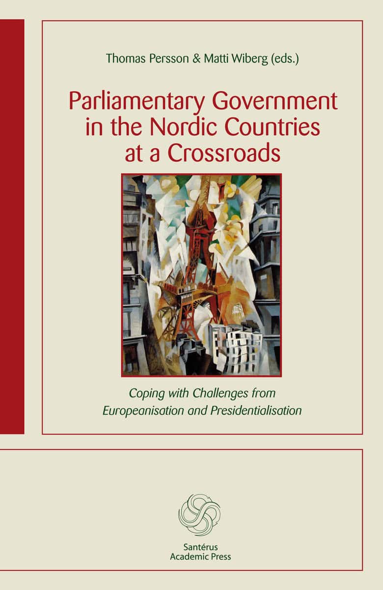 Bäck, Hanna | Christiansen, Flemming Juul | et al | Parliamentary government in the Nordic countries at a crossroads : C...