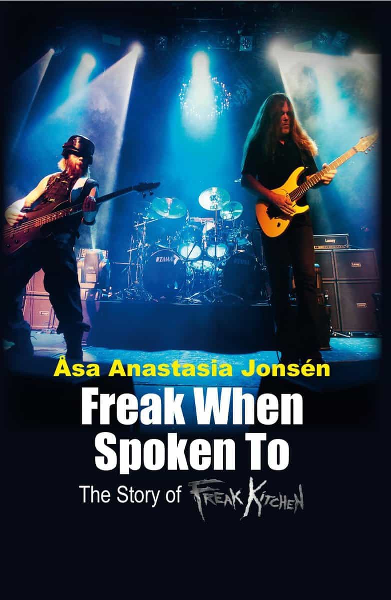 Jonsén, Åsa Anastasia | Freak when spoken to : The story of Freak Kitchen