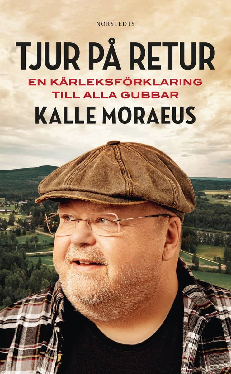Moraeus, Kalle | Hedberg, Johan | Tjur på retur : En kärleksförklaring till alla gubbar