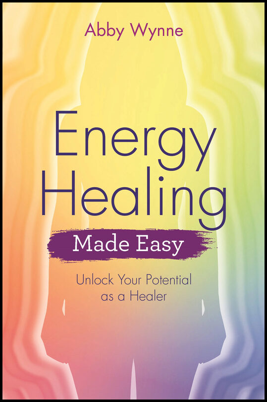 Wynne, Abby | Energy healing made easy : Unlock your potential as a healer