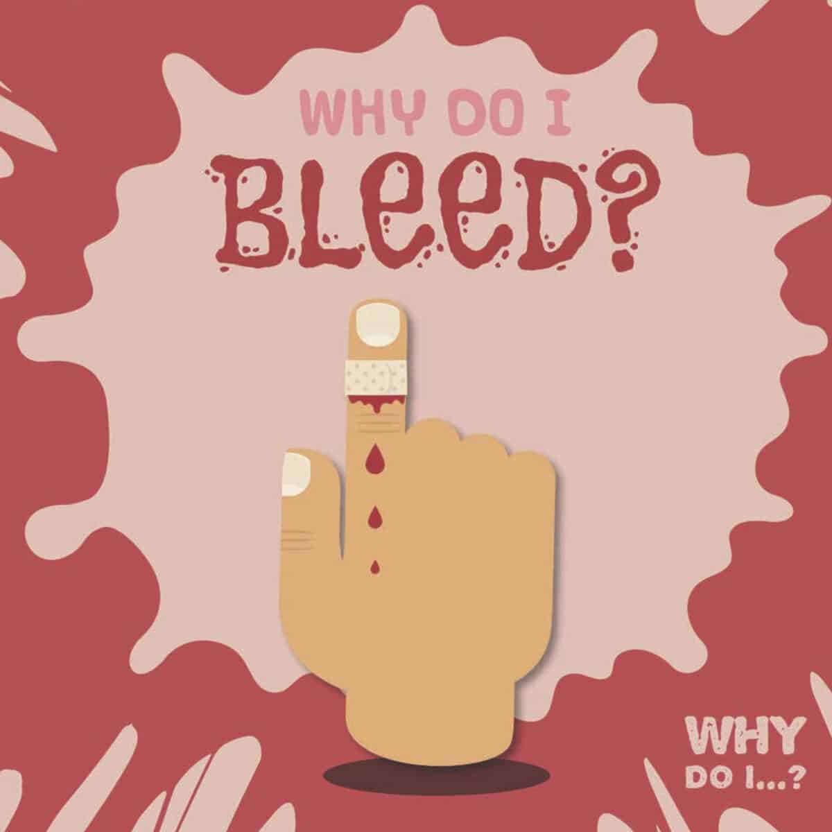 Holmes, Kirsty | Why do I bleed?
