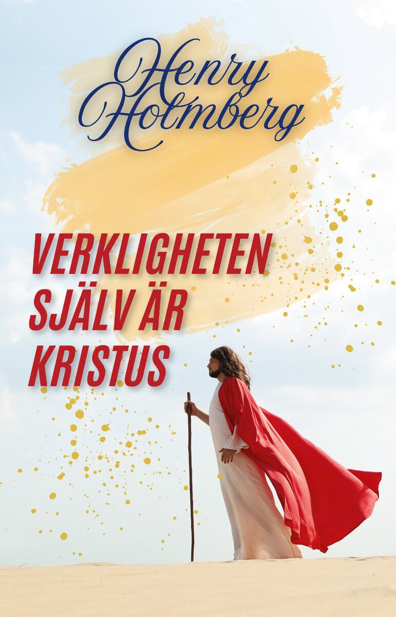 Holmberg, Henry | Verkligheten själv är Kristus
