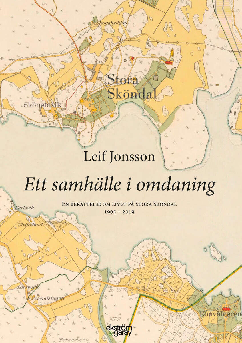 Jonsson, Leif | Ett samhälle i omdaning : En berättelse om livet på Stora Sköndal 1905-2019