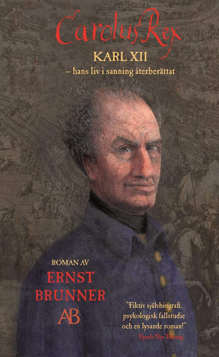 Brunner, Ernst | Carolus Rex : Hans liv i sanning återberättat