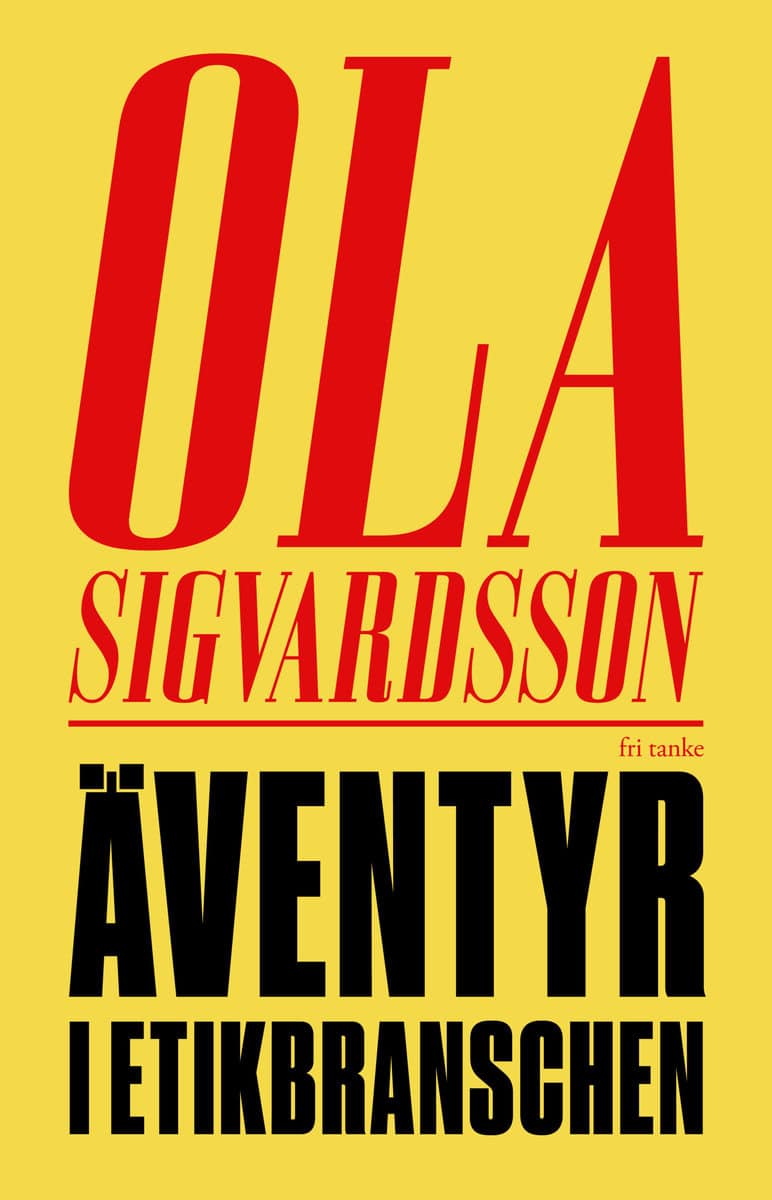 Sigvardsson, Ola | Äventyr i etikbranschen