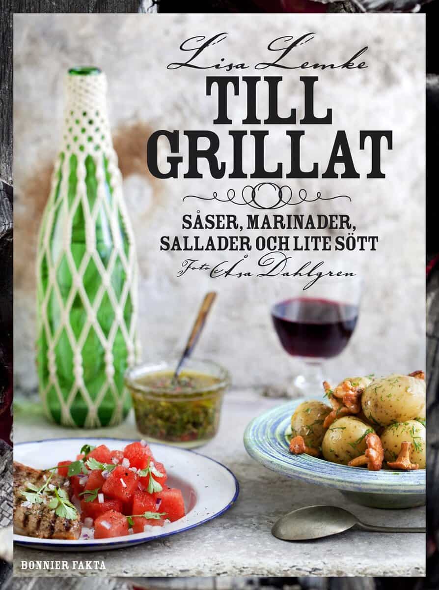 Lemke, Lisa | Till grillat : Såser, marinader, sallader och lite sött