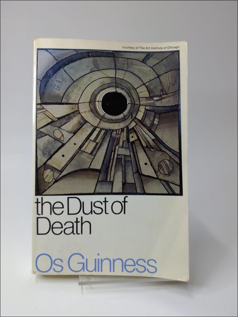 Guinness, Os | The Dust of Death : A Critique of the Counter Culture