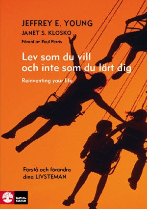 Young, Jeffrey | Klosko, Janet S | Lev som du vill och inte som du lärt dig