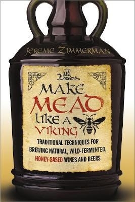 Zimmerman, Jereme | Make Mead Like a Viking
