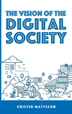 Mattsson, Crister | The vision of the digital society
