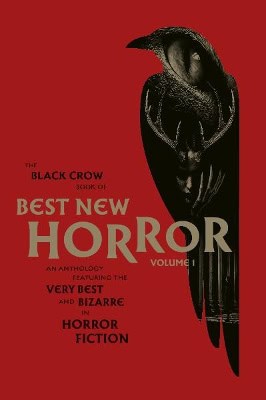 Blake, Olivie | Campbell, Ramsey | Tuttle, Lisa | Lebbon, Tim | Castro, V. | The Black Crow Book of Best New Horror Volu...