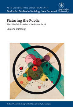 Dahlberg, Caroline | Picturing the public : Advertising self-regulation in Sweden and the UK