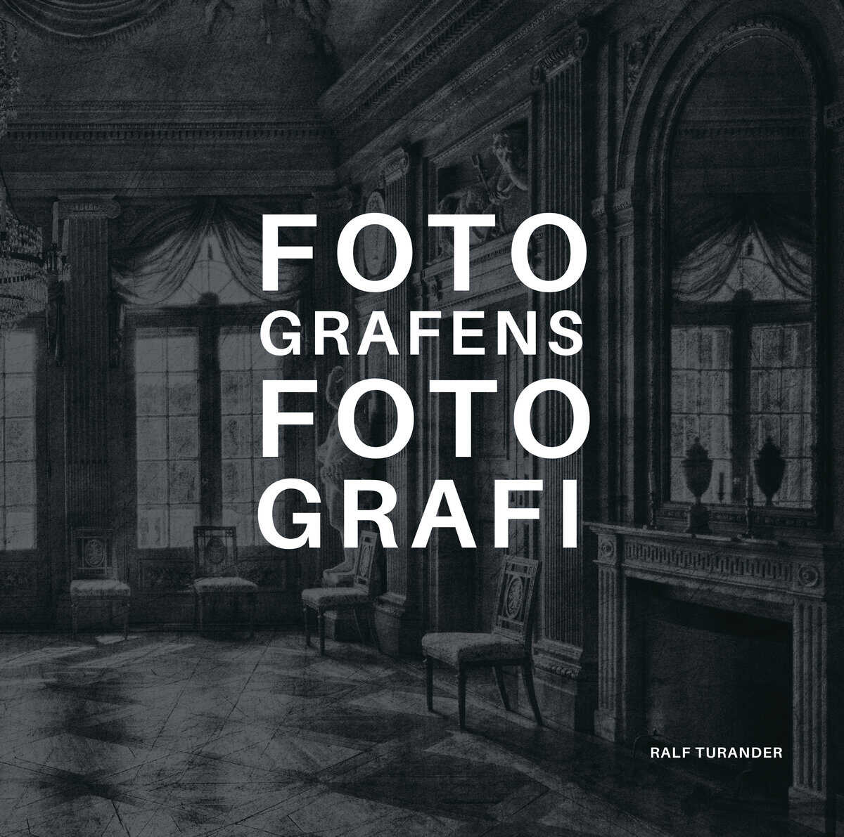 Turander, Ralf | Fotografens fotografi