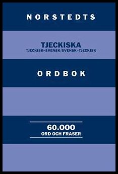 Norstedts tjeckiska ordbok : Tjeckisk-svensk/Svensk-tjeckisk : 60.000 ord och fraser