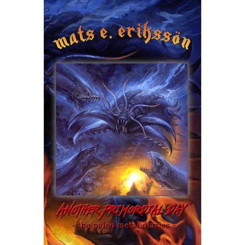 Eriksson, Mats E. | Another Primordial Day : The paleo metal diaries -