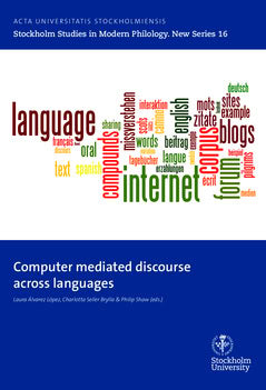 Alvarez López, Laura | Seiler Brylla, Charlotta | Shaw, Philip | Computer mediated discourse across languages