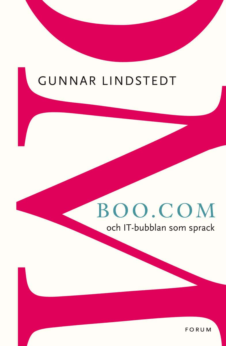 Lindstedt, Gunnar | Boo.com : Och IT-bubblan som sprack