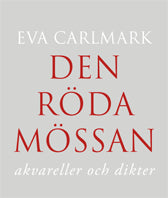 Carlmark, Eva | Den röda mössan : Akvareller och dikter