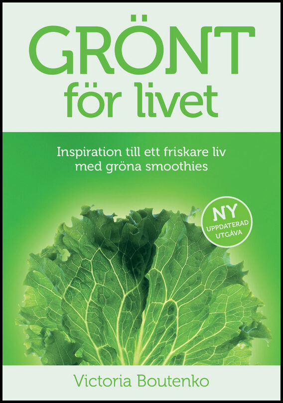 Boutenko, Victoria | Grönt för livet : Inspiration till ett friskare liv med gröna smoothies