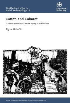 Helmfrid, Sigrun | Cotton and cabaret : Domestic economy and female agency in Burkina Faso