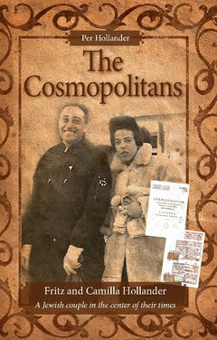 Hollander, Per | The cosmopolitans : Fritz and Camilla Hollander - a Jewish couple in the center of their times
