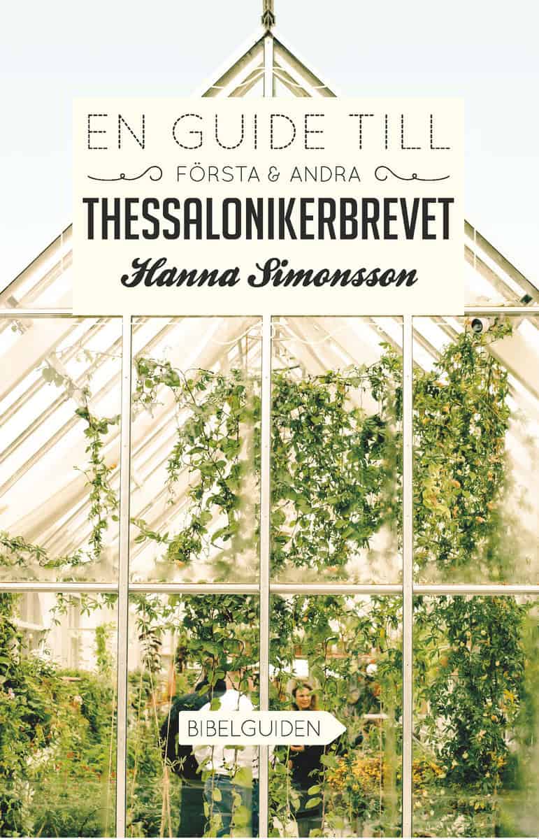 Simonsson, Hanna | En guide till Första & Andra Thessalonikerbrevet