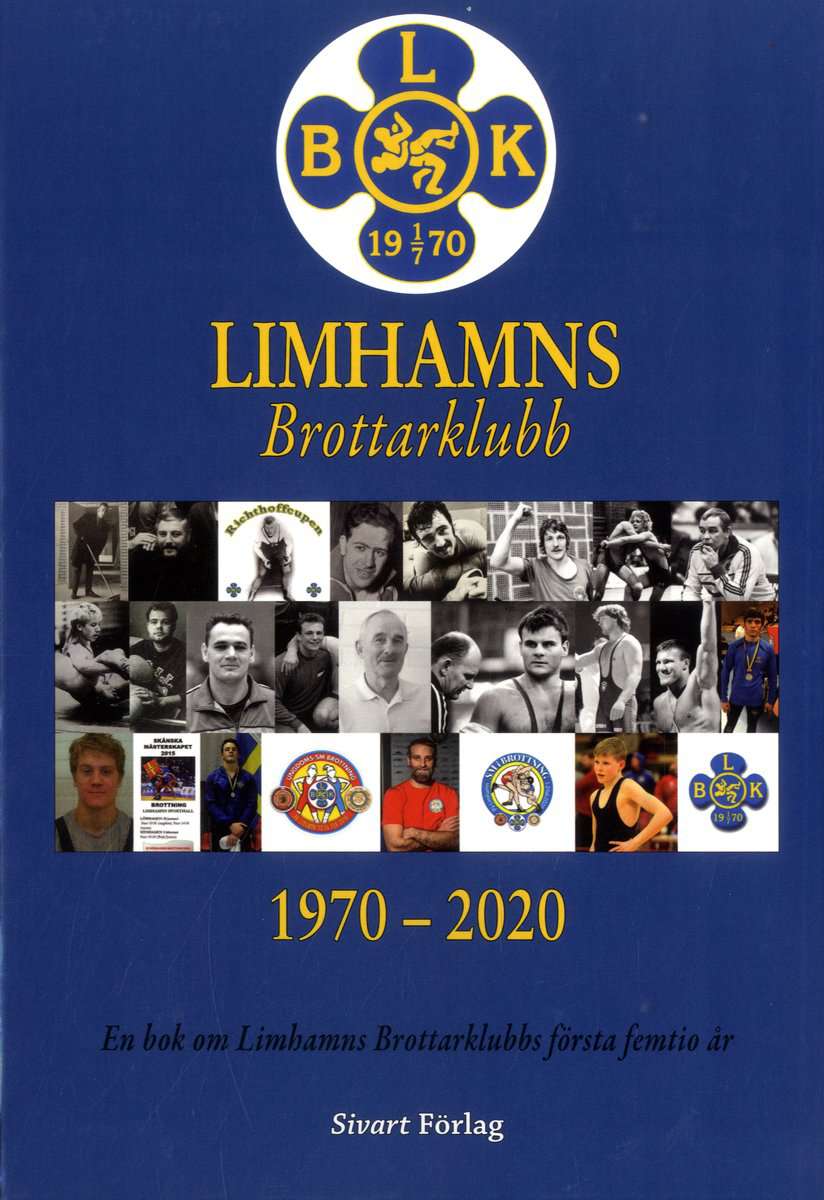 Olsson, Jörgen | Limhamns brottarklubb 1970-2020 : En bok om Limhamns Brottarklubbs första femtio år