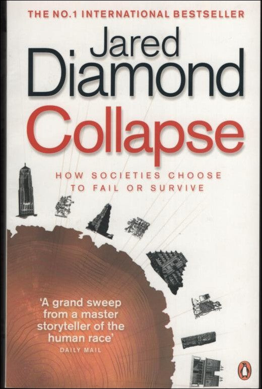 Diamond, Jared | Collapse : How societies choose to fail or survive