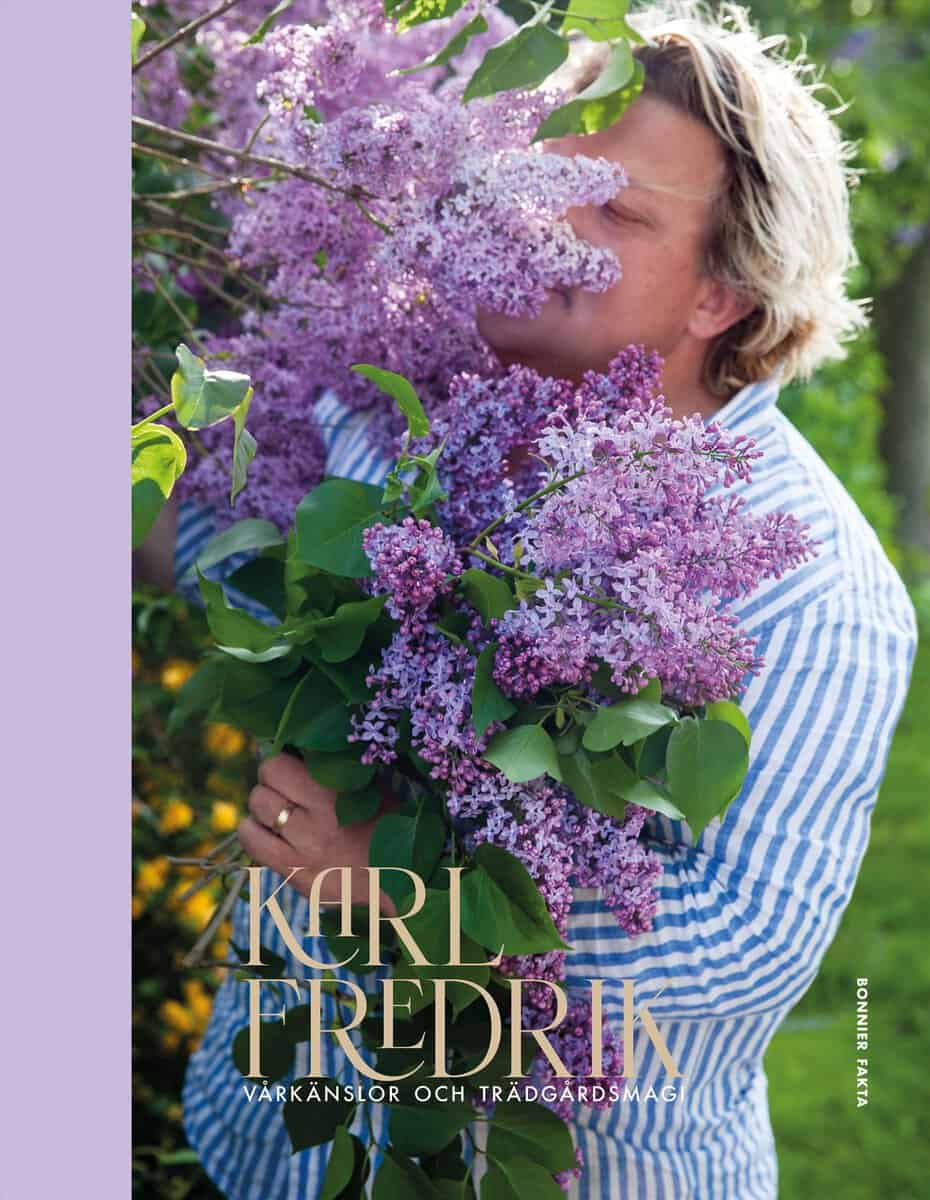 Gustafsson, Karl Fredrik | Karl Fredrik. Vårkänslor och trädgårdsmagi