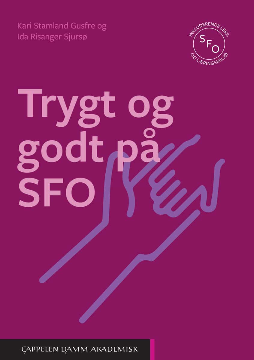 Stamland Gusfre, Kari | Risanger Sjursø, Ida | Trygt og godt på SFO