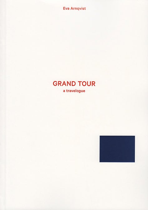 Arnqvist, Eva | Grand Tour : A travelogue