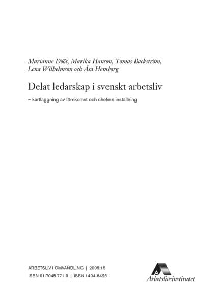 Döös, Marianne | Hanson, Marika | Backström, Tomas | Wilhelmson, Lena | Hemborg, Åsa | Delat ledarskap i svenskt arbetsl...