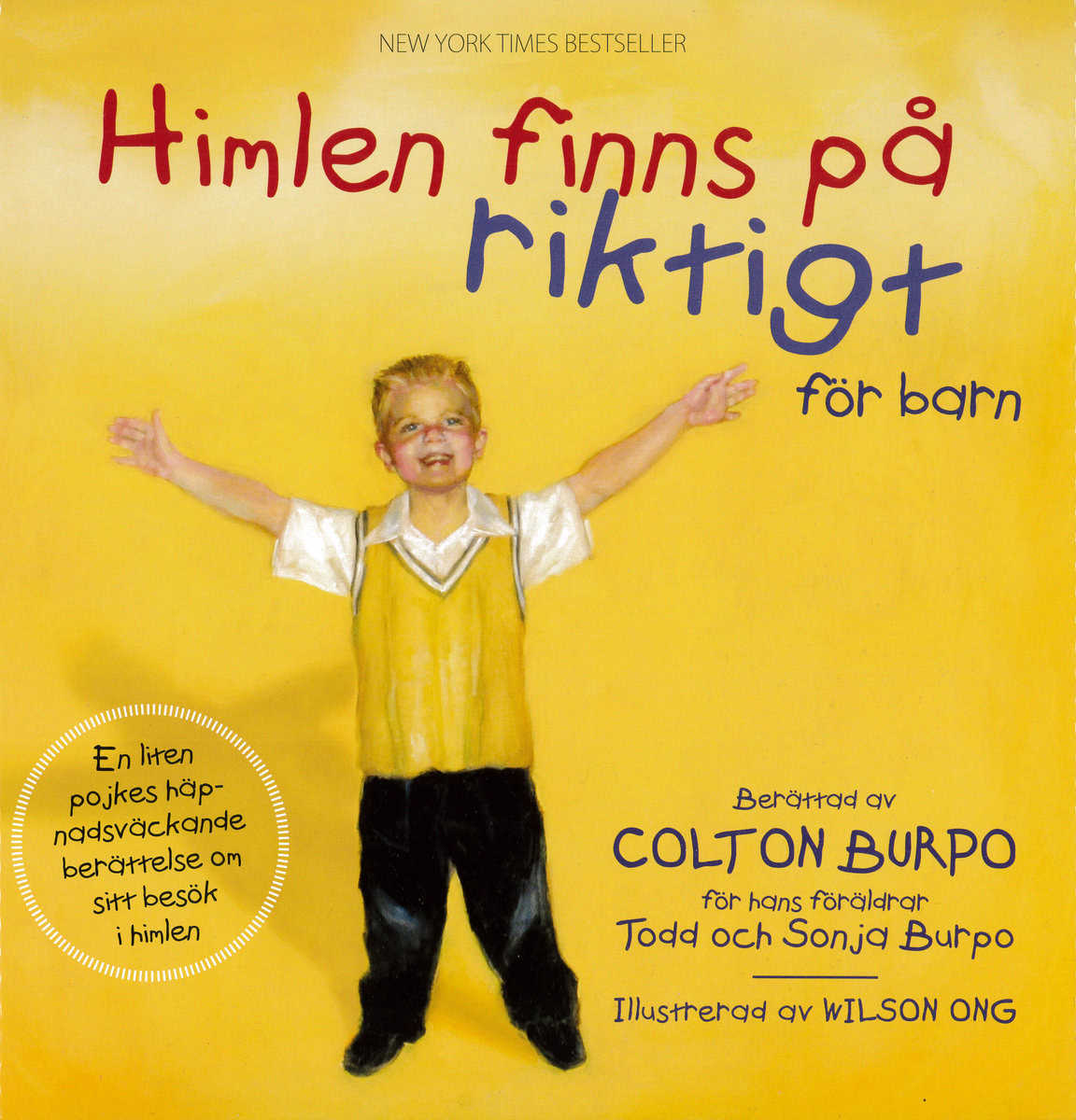 Burpo, Colton | Burpo, Sonja | Burpo, Todd | Himlen finns på riktigt : För barn