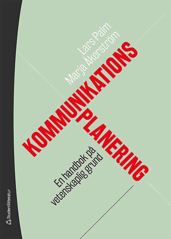 Palm, Lars | Åkerström, Marja | Kommunikationsplanering : En handbok på vetenskaplig grund
