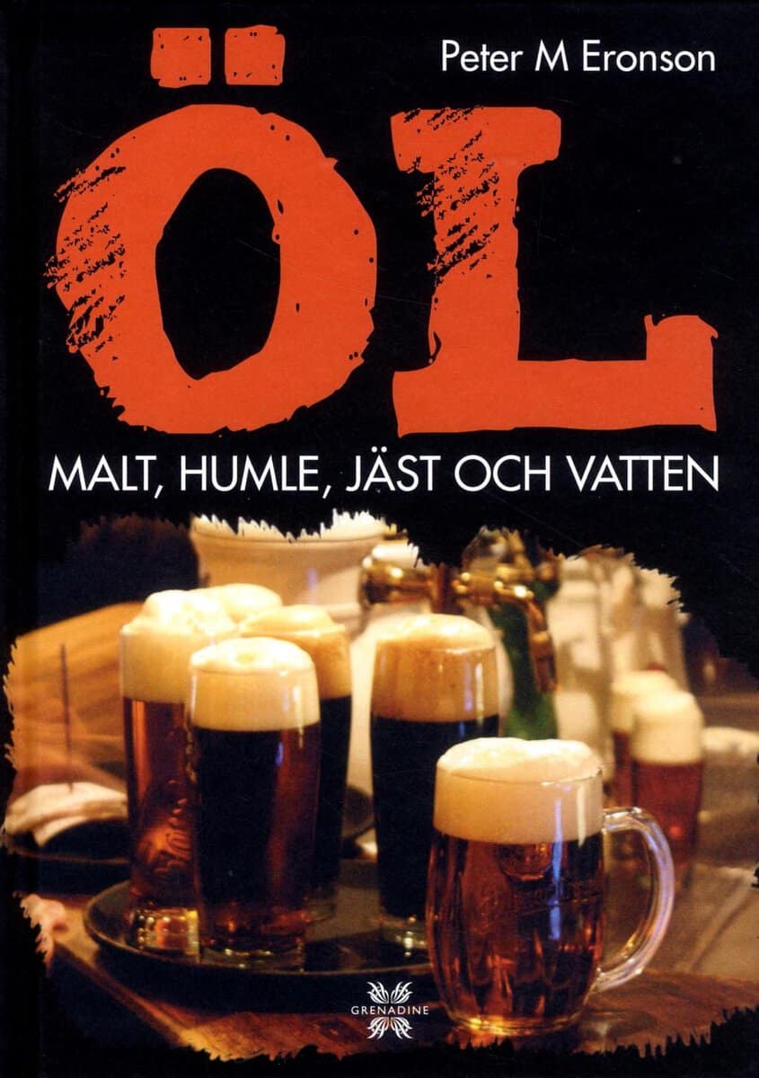 Eronson, Peter M. | Öl : Malt, humle, jäst och vatten