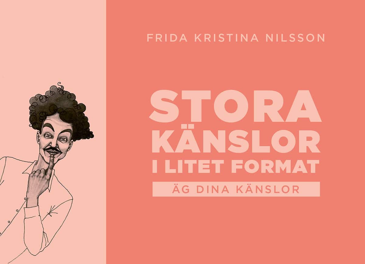 Nilsson, Frida Kristina | Stora känslor i litet format : Äg dina känlsor (rosa)
