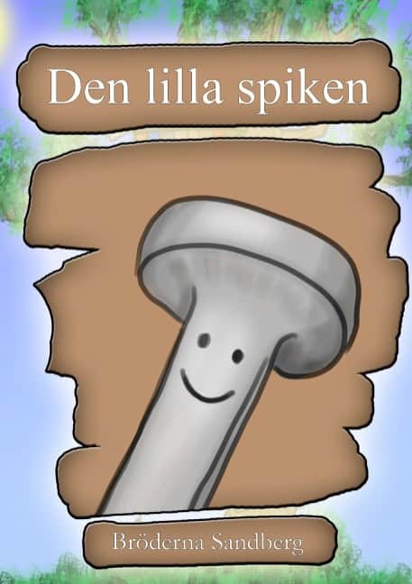 Bröderna Sandberg | Den lilla spiken