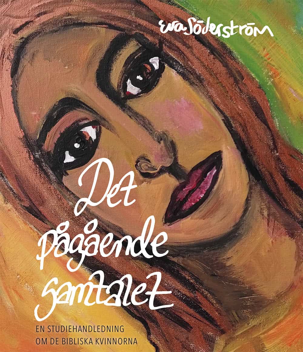 Söderström, Eva | Det pågående samtalet : En studiehandledning om de bibliska kvinnorna