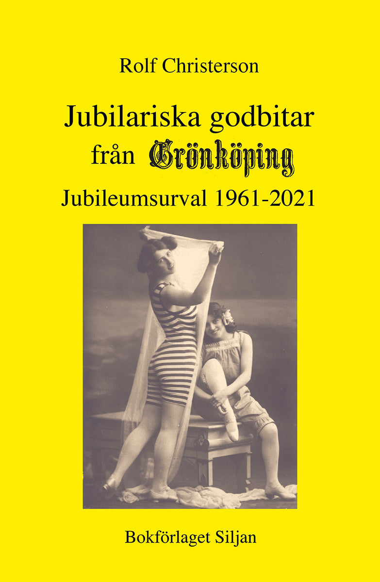 Christerson, Rolf | Jubilariska godbitar : Från Grönköpings veckoblad 1961-2021