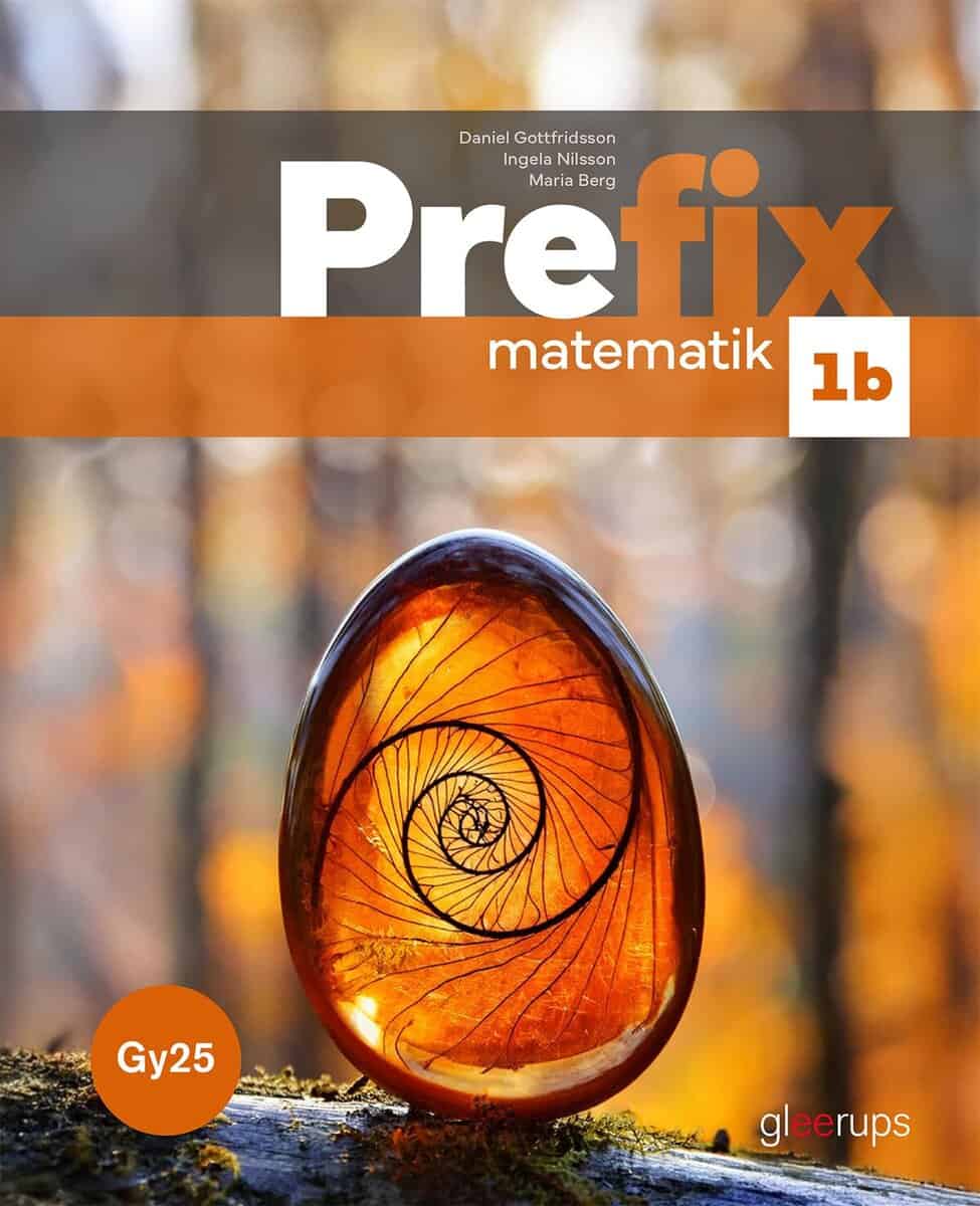 Gottfridsson, Daniel | Nilsson, Ingela | Berg, Maria | Prefix matematik 1b, bok, Gy25