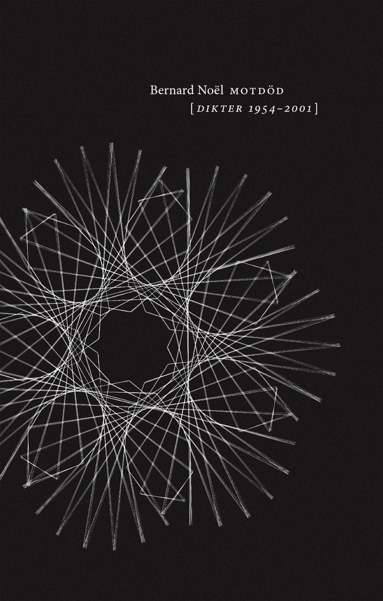 Noël, Bernard | Motdöd : Dikter 1954-2001