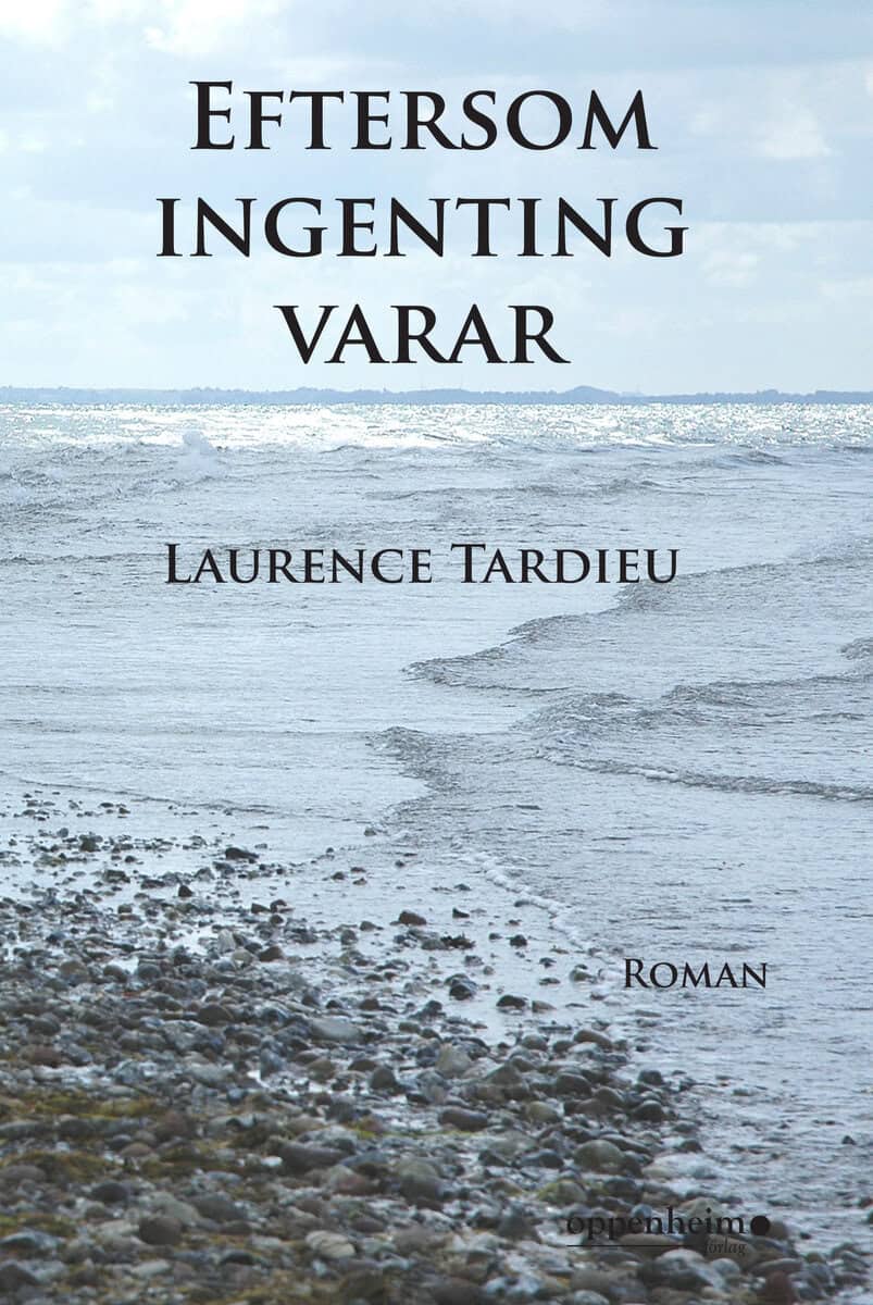 Tardieu, Laurence | Eftersom ingenting varar