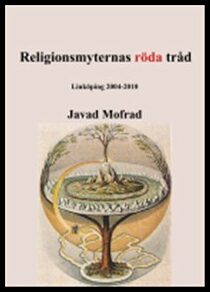 Mofrad, Javad | Religionsmyternas röda tråd : Linköping 2004-2010