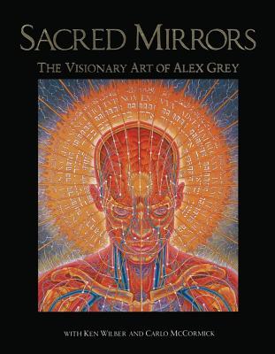 Wilber Ken & McCormick Carlo | Sacred Mirrors : The Visionary Art Of Alex Grey (O)
