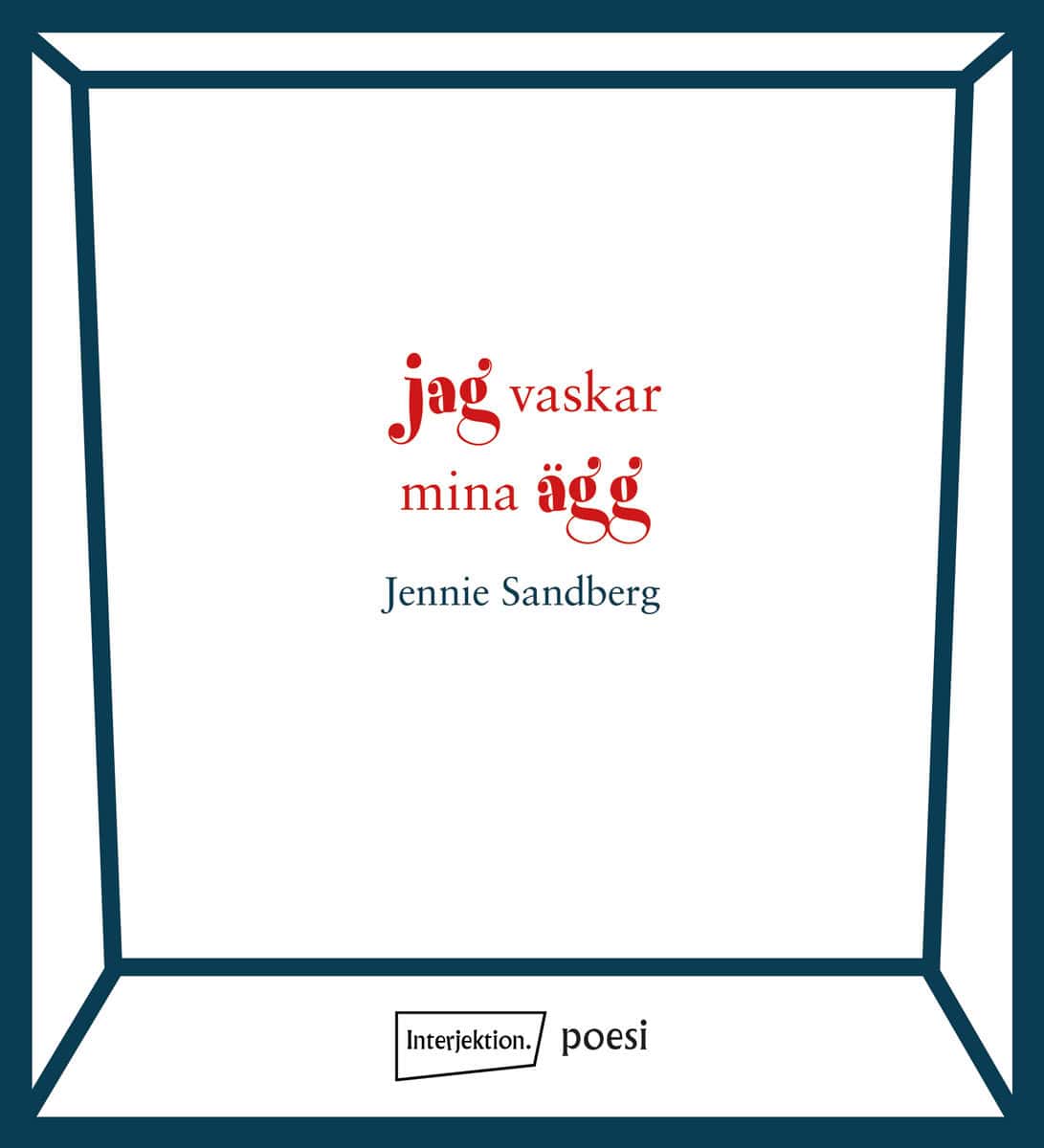 Sandberg, Jennie | Jag vaskar mina ägg