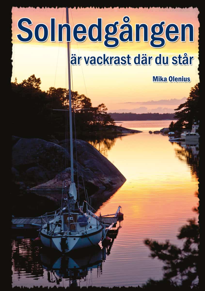 Olenius, Mika | Solnedgången är vackrast där du står